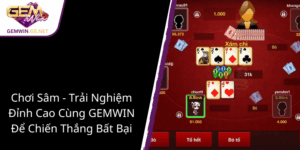 Choi Sam Trai Nghiem Dinh Cao Cung Gemwin De Chien Thang Bat Bai1