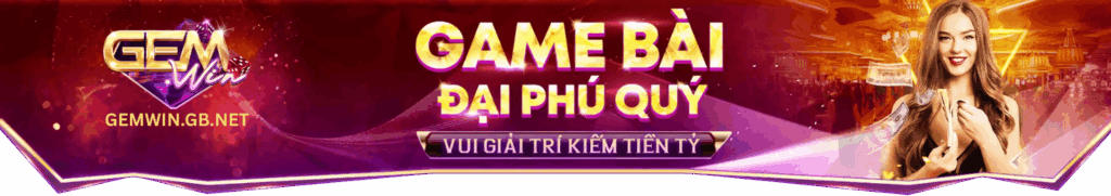 GEMWIN 🎯 Cổng Game Bài Tinh Hoa Hai Thập Kỷ, Uy Tín Từ 2004 🔥 ✅ 1 Gemwin Banner