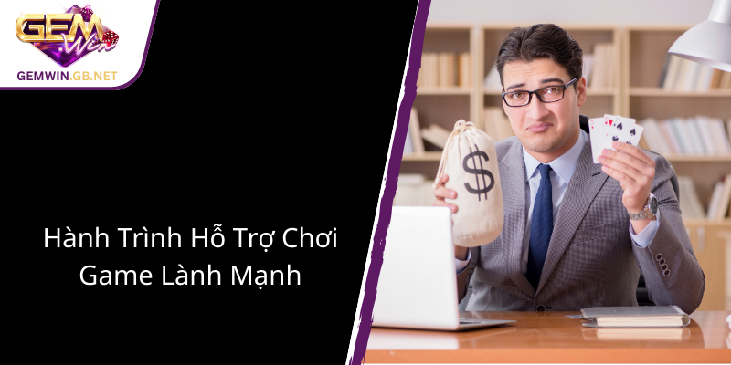 Chơi Có Trách Nhiệm Tại GEMWIN - Bảo Vệ Niềm Đam Mê Cá Cược 3 Hanh Trinh Ho Tro Choi Game Lanh Manh 1