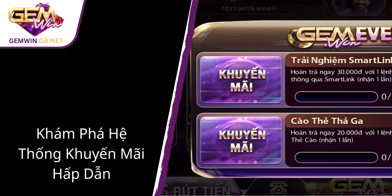 Đăng Ký GEMWIN - Khám Phá Nhà Cái Uy Tín Và Đầy Tiềm Năng Cho Game Thủ Việt 3 Kham Pha He Thong Khuyen Mai Hap Dan1