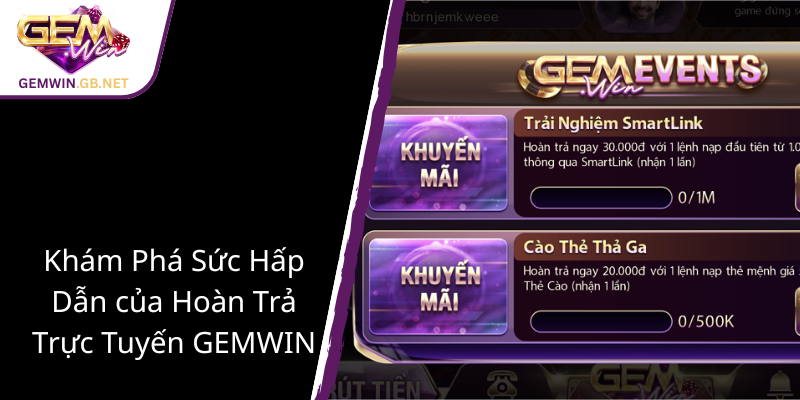 Khuyến Mãi Hoàn Trả GEMWIN - Nhận Lại 100% Tiền Cược 2025 1 Kham Pha Suc Hap Dan Cua Hoan Tra Truc Tuyen Gemwin1