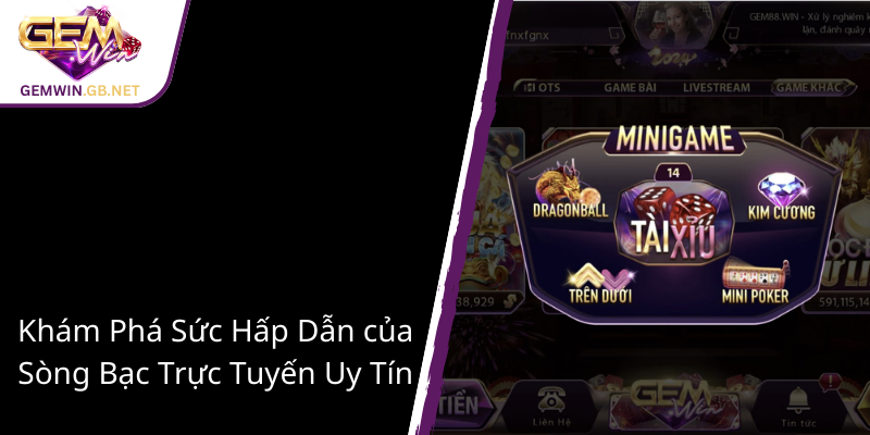 Trải Nghiệm Game Bài 3D GEMWIN - Khám Phá Thế Giới Chơi Đa Phong Cách 2 Kham Pha Suc Hap Dan Cua Song Bac Truc Tuyen Uy Tin2