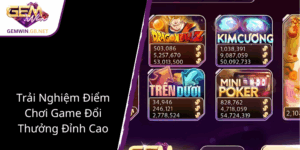 Trai Nghiem Diem Choi Game Doi Thuong Dinh Cao1
